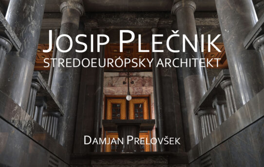 Exhibition "Josip Plečnik, Central European Architect"