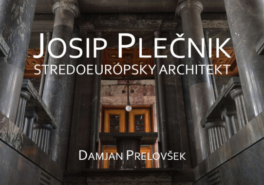 Exhibition "Josip Plečnik, Central European Architect"